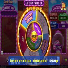 interestelar dublado 1080p